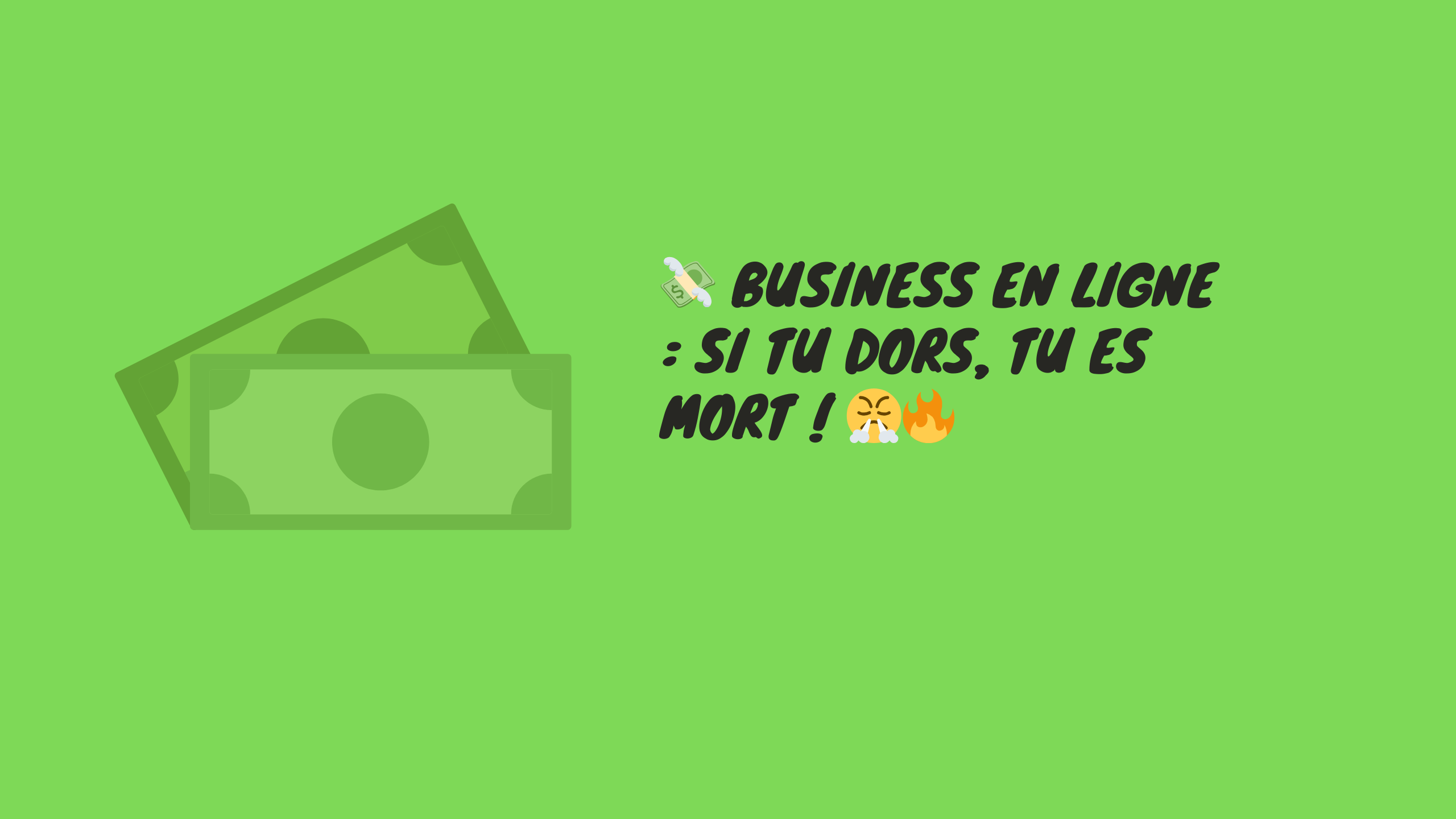 Ebmyh - 💸 Business en ligne : Si tu dors, tu es mort ! 😤🔥