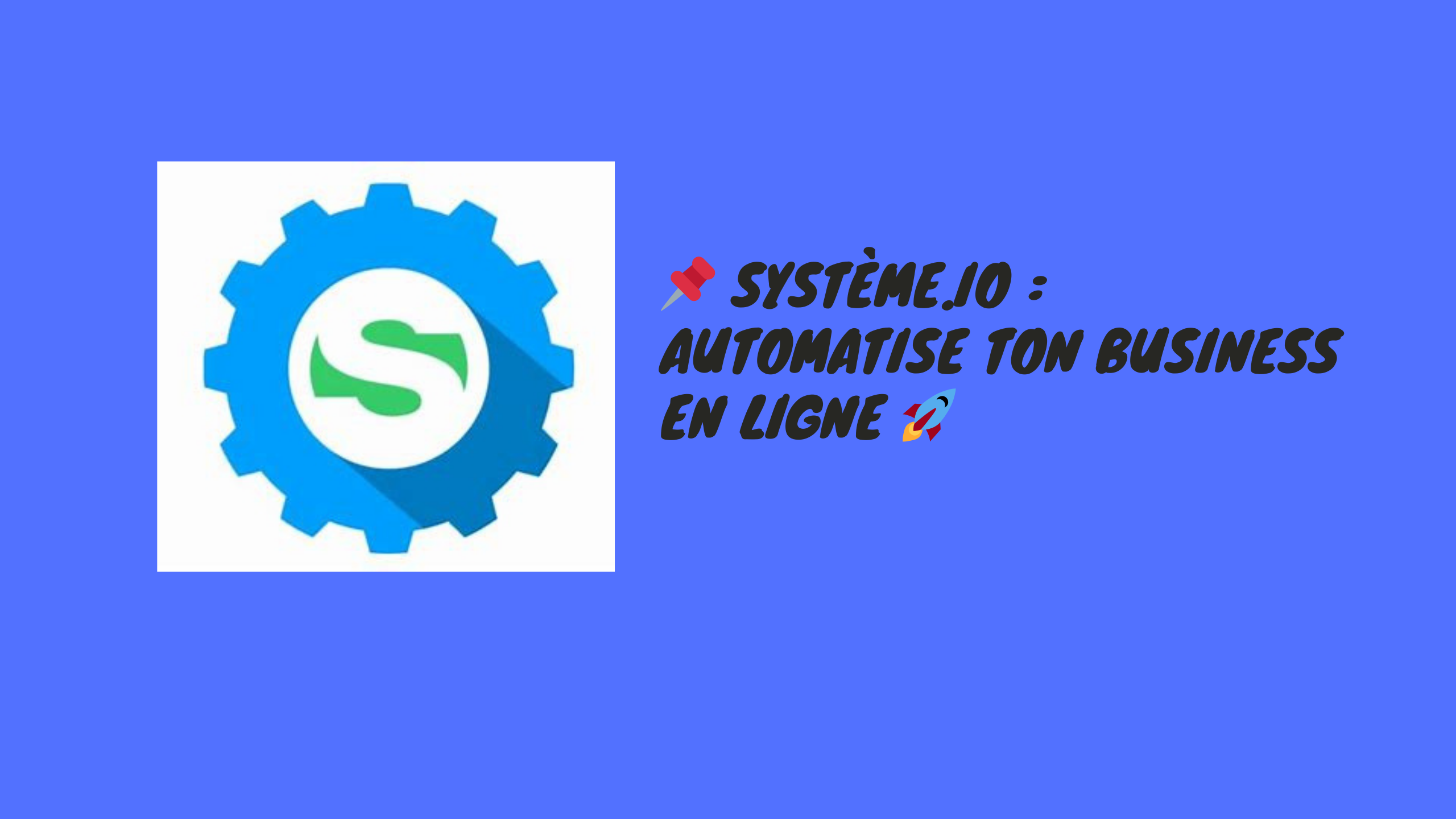 Ebmyh - 📌 Système.io : La Plateforme Tout-en-Un pour Lancer et Automatiser ton Business en Ligne 🚀