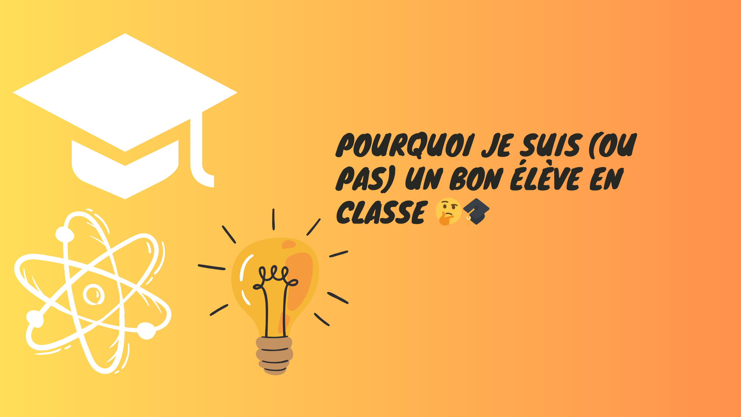 ebmyh - Pourquoi je suis (ou pas) un bon élève en classe 🤔🎓